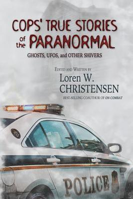 Loren W. Christensen - Cops' True Stories Of The Paranormal: Ghost, UFOs, And Other Shivers, Häftad. Tillgänglighet: Lägg i varukorg