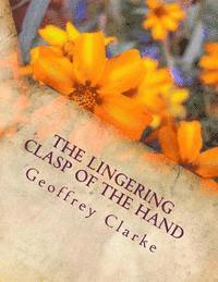Geoffrey Clarke - The Lingering Clasp of the Hand, Häftad. Tillgänglighet: Lägg i varukorg