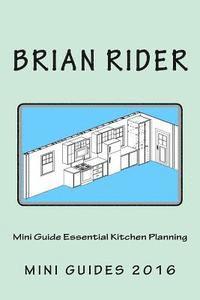 Brian Rider - Mini Guide Essential Kitchen Planning, Häftad. Tillgänglighet: Lägg i varukorg