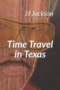 Time Travel in Texas: The Joe Jackson Story