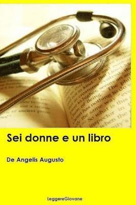 De Angelis Augusto Leggeregiovane - Sei donne e un libro, Häftad. Tillgänglighet: Lägg i varukorg