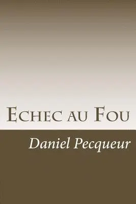 Daniel Pecqueur - Echec au Fou, Häftad. Tillgänglighet: Lägg i varukorg