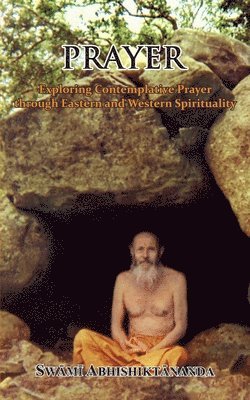 Swami Abhishiktananda, Swami Atmananda Udasin - Prayer, Häftad. Tillgänglighet: Lägg i varukorg