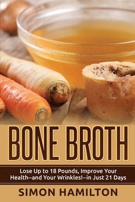Simon Hamilton - Bone Broth, Häftad. Tillgänglighet: Lägg i varukorg