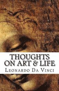 Leonardo Da Vinci - Thoughts on Art & Life, Häftad. Tillgänglighet: Lägg i varukorg