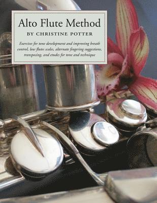 Christine Potter - Alto Flute Method Book, Häftad. Tillgänglighet: Lägg i varukorg