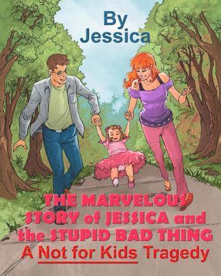Marvelous Story of Jessica and the Stupid Bad Thing