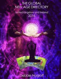 Steve Kyte, Debbie Nagioff - The Global New Age Directory United Kingdom and Ireland 2016, Häftad. Tillgänglighet: Lägg i varukorg