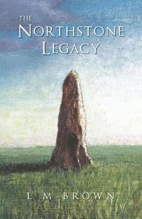 L. M. Brown - The Northstone Legacy, Häftad. Tillgänglighet: Lägg i varukorg