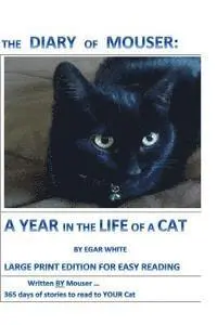 E. G. a. R. White - Diary of Mouser: A Year in the Life of a Cat LARGE PRINT: Written by MOUSER: 365 Days of Stories to Read to YOUR Cat ... for the Purple Hair Crowd, Häftad. Tillgänglighet: Lägg i varukorg