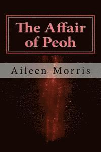 Aileen Morris - The Affair of Peoh: The Second Book in the Peoh Trilogy, Häftad. Tillgänglighet: Lägg i varukorg