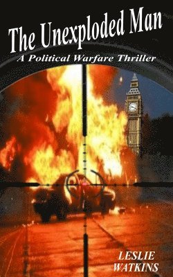 Leslie Watkins - The Unexploded Man: A Political Warfare Thriller, Häftad. Tillgänglighet: Lägg i varukorg