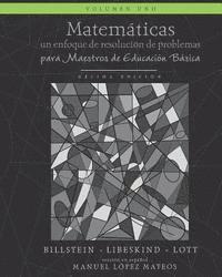 Matemáticas: Un enfoque de resolución de problemas para maestros de educación básica: Volumen uno, blanco y negro