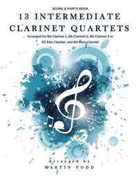 Martin Todd - 13 Intermediate Clarinet Quartets: Score & Parts Book, Häftad