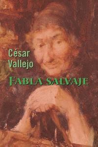 Cesar Vallejo - Fabla salvaje, Häftad
