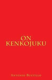 Antonio Bustillo - On Kenkojuku, Häftad. Tillgänglighet: Lägg i varukorg