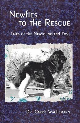 Carrie Wachsmann - Newfies to the Rescue, Häftad