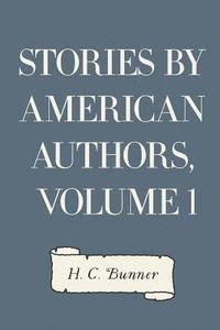 H. C. Bunner - Stories by American Authors, Volume 1, Häftad. Tillgänglighet: Lägg i varukorg