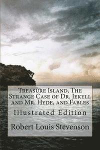 Robert Louis Stevenson, D. Gardner - Treasure Island, The Strange Case of Dr. Jekyll and Mr. Hyde, and Fables: Illustrated Edition, Häftad
