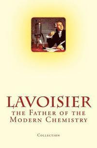 Lawrence J. Henderson, Charles F. McKenna - Lavoisier: the Father of the Modern Chemistry, Häftad. Tillgänglighet: Lägg i varukorg