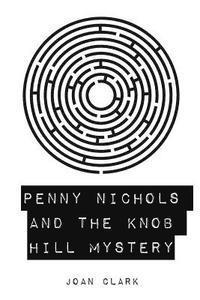 Joan Clark - Penny Nichols and the Knob Hill Mystery, Häftad. Tillgänglighet: Lägg i varukorg