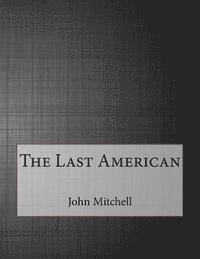 John Ames Mitchell - The Last American, Häftad. Tillgänglighet: Lägg i varukorg