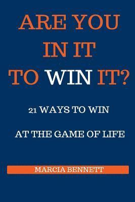 Marcia Bennett - 21 Ways to Win at the Game of Life, Häftad