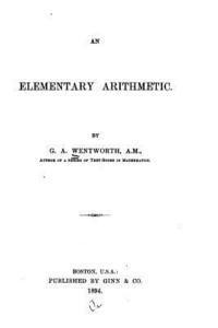 G. A. Wentworth - An elementary arithmetic, Häftad. Tillgänglighet: Lägg i varukorg