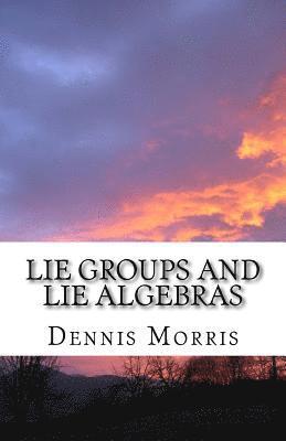 Dennis Morris - Lie Groups and Lie Algebras: A Rewrite of Lie Theory, Häftad. Tillgänglighet: Lägg i varukorg