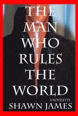 Shawn James - The Man Who Rules The World, Häftad. Tillgänglighet: Lägg i varukorg