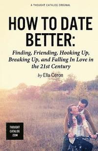 Ella Ceron - How to Date Better, Häftad. Tillgänglighet: Lägg i varukorg