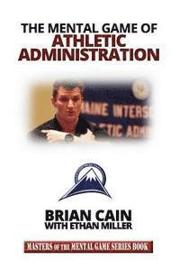 Brian Cain - The Mental Game of Athletic Administration, Häftad. Tillgänglighet: Lägg i varukorg