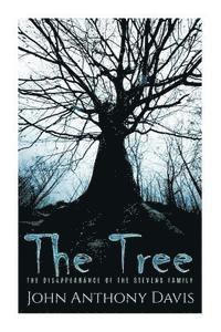 John Anthony Davis - The Tree: The Disappearance of The Stevens family, Häftad. Tillgänglighet: Lägg i varukorg