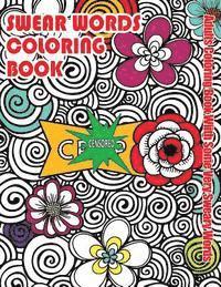 Swear Words Coloring Books - Swear Words Coloring Book: Adults Coloring Book With Some Very Sweary Words: Stress Relief Coloring with Flowers For Grown Ups Who Don't Give a F&"k, Häftad. Tillgänglighet: Lägg i varukorg