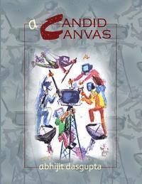 Abhijit Dasgupta - A Candid Canvas: A Candid Canvas, Häftad