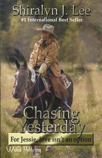 Shiralyn J. Lee - Chasing Yesterday: For Jessie, Love isn't an option, Häftad. Tillgänglighet: Lägg i varukorg