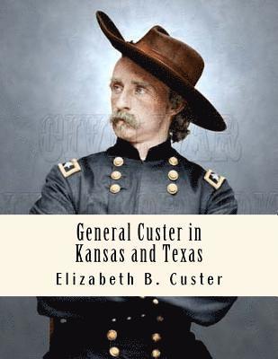 Elizabeth B. Custer - General Custer in Kansas and Texas: Tenting on the Plains, Häftad. Tillgänglighet: Lägg i varukorg