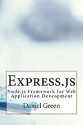 Express.js: Node.js Framework for Web Application Deveopment