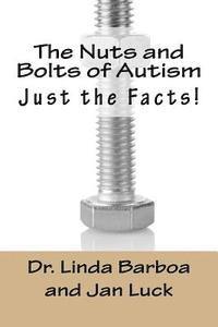 Jan Luck, Linda Barboa - The Nuts and Bolts of Autism: Just the Facts!, Häftad. Tillgänglighet: Lägg i varukorg
