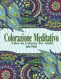 Colorazione Meditativo: Libro da Colorare Per Adulti