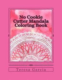 Teresa Garcia - No Cookie Cutter Mandala Coloring Book, Häftad. Tillgänglighet: Lägg i varukorg