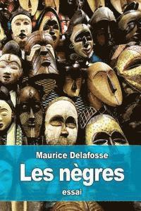 Maurice Delafosse - Les nègres, Häftad. Tillgänglighet: Lägg i varukorg