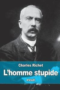 Charles Richet - L'homme stupide, Häftad. Tillgänglighet: Lägg i varukorg