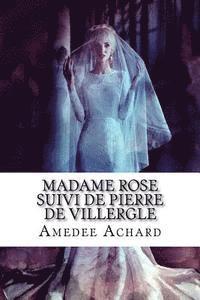 Amedee Achard - Madame Rose suivi de Pierre de Villergle, Häftad. Tillgänglighet: Lägg i varukorg