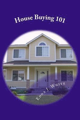Edna J. White - House Buying 101: From Credit to Close., Häftad. Tillgänglighet: Lägg i varukorg