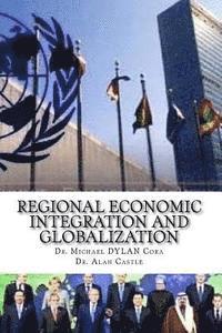 Alan Castle, Michael Dylan Cora - Regional Economic Integration and Globalization, Häftad. Tillgänglighet: Lägg i varukorg