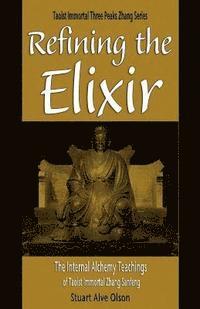 Stuart Alve Olson, Patrick Gross - Refining the Elixir: The Internal Alchemy Teachings of Taoist Immortal Zhang Sanfeng, Häftad. Tillgänglighet: Lägg i varukorg
