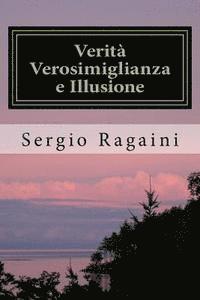 Sergio Ragaini - Verità Verosimiglianza e Illusione, Häftad. Tillgänglighet: Lägg i varukorg