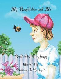 Sue James - My Bumblebee and Me, Häftad. Tillgänglighet: Lägg i varukorg