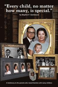 Stephen F. Gambescia - "Every child, no matter how many, is special.": A testimony to the parents who raised families with many children, Häftad. Tillgänglighet: Lägg i varukorg
